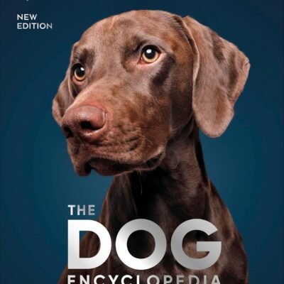 The Dog Encyclopedia (DK Pet Encyclopedias)